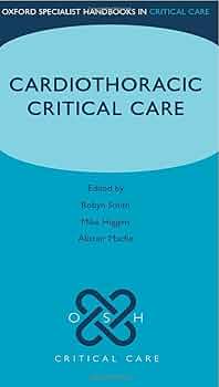 Cardiothoracic Critical Care (Oxford Specialist Handbooks in